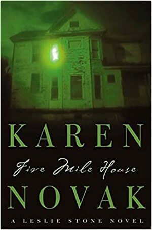 Five Mile House: A Novel by Karen Novak