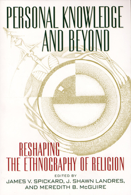 Personal Knowledge and Beyond: Reshaping the Ethnography of Religion by 