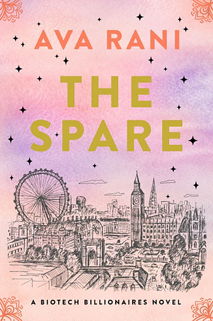 The Spare: A Biotech Billionaires Novel by Ava Rani