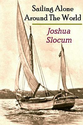 Sailing Alone Around The World by Joshua Slocum