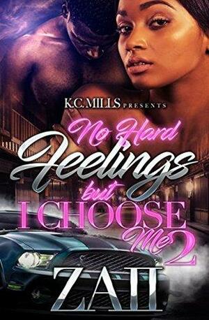 No Hard Feelings But I Choose Me 2 by Zaii