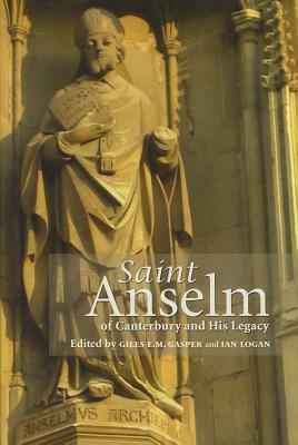 Saint Anselm of Canterbury and His Legacy by 