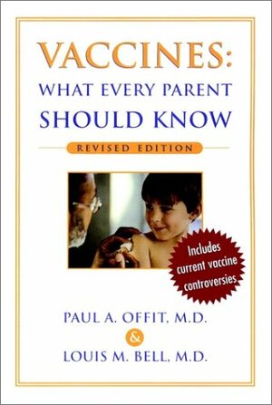 Vaccines: What Every Parent Should Know by Paul A. Offit, Louis M. Bell Jr.