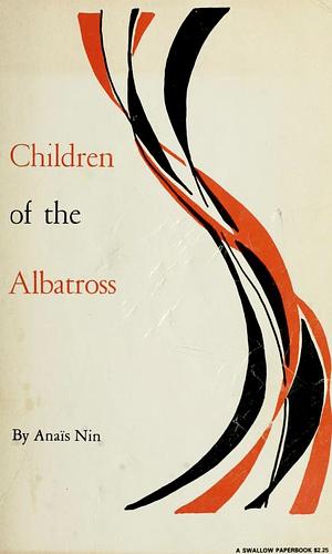 Children of the Albatross by Anaïs Nin