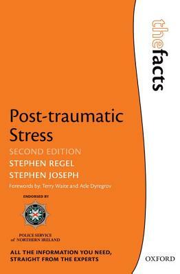 Post-Traumatic Stress by Stephen Joseph, Stephen Regel