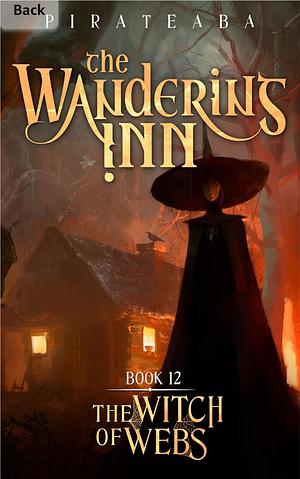 The Witch of Webs: The Wandering Inn, Book 12 by Pirateaba