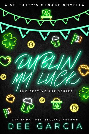 Dublin My Luck by Dee Garcia