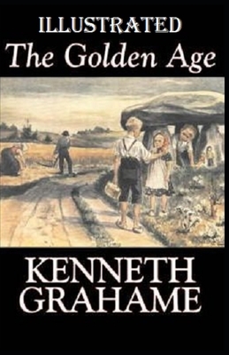 The Golden Age Illustrated by Kenneth Grahame