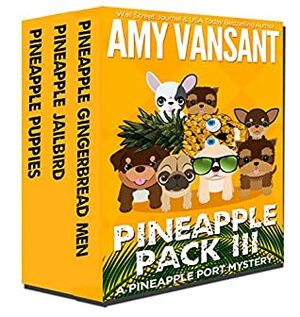 Pineapple Pack III: Pineapple Port Mystery Series Books 7-9 by Amy Vansant