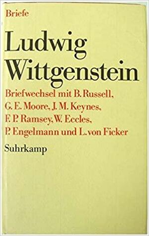 Briefwechsel mit Russell, Moore, Keynes, Ramsey, Eccles, Engelmann & von Ficker by Ludwig Wittgenstein