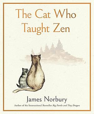 The Cat Who Taught Zen by James Norbury