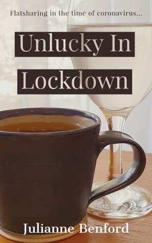 Unlucky in Lockdown by Julianne Benford