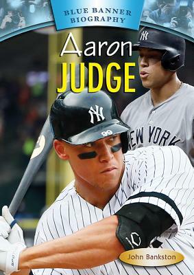 Aaron Judge by John Bankston