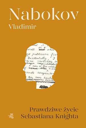 Prawdziwe życie Sebastiana Knighta by Vladimir Nabokov