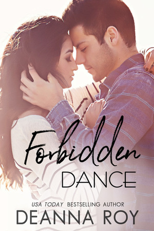 Forbidden Dance by Deanna Roy