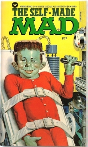 The Self-Made Mad by MAD Magazine, William M. Gaines