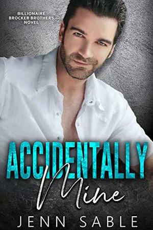 Accidentally Mine by Jenn Sable, Jenn Sable