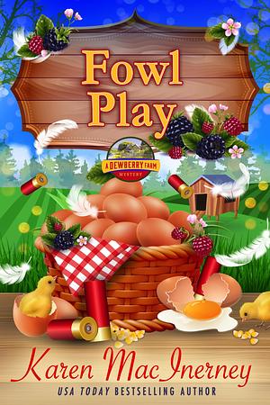 Fowl Play by Karen MacInerney