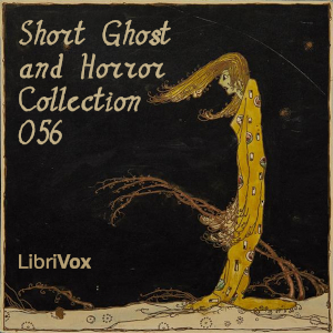 LibriVox Short Ghost and Horror Collection 056 by Edgar Allan Poe