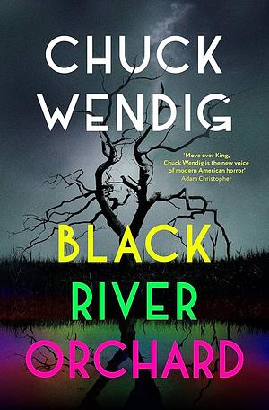 Black River Orchard by Chuck Wendig