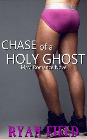 Chase of a Holy Ghost by Ryan Field