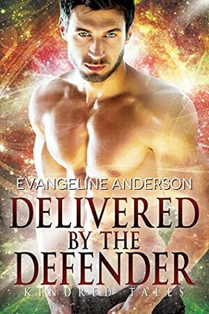 Delivered by the Defender by Evangeline Anderson