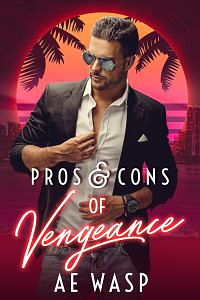 Pros & Cons of Vengeance by A.E. Wasp