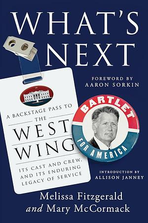 What's Next: A Backstage Pass to The West Wing by Mary McCormack, Melissa Fitzgerald