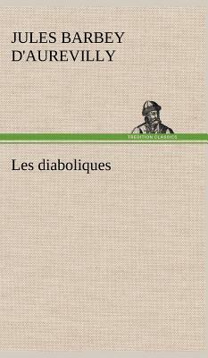 Les Diaboliques by Jules Barbey d'Aurevilly