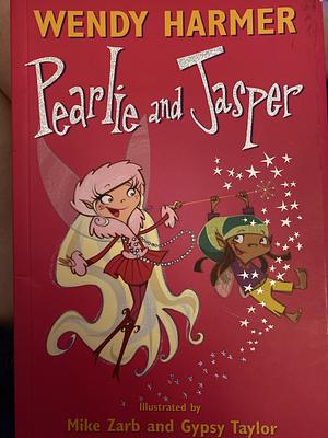 Pearlie and Jasper by Wendy Harmer, Gypsy Taylor, Mike Zarb