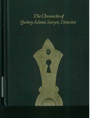 The Chronicles Of Quincy Adams Sawyer, Detective by John M. Taylor, Charles Felton Pidgin