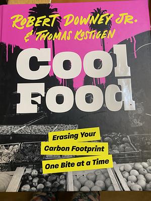 Cool Food: Erasing Your Carbon Footprint One Bite at a Time by Robert Downey Jr.