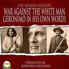 War Against the White Man by Geronimo