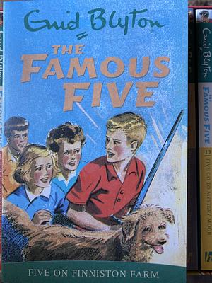 Five On Finniston Farm The Famous Five 18 by Enid Blyton