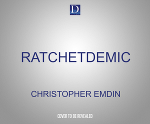 Ratchetdemic by Christopher Emdin