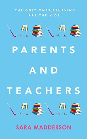 Parents and Teachers by Sara Madderson