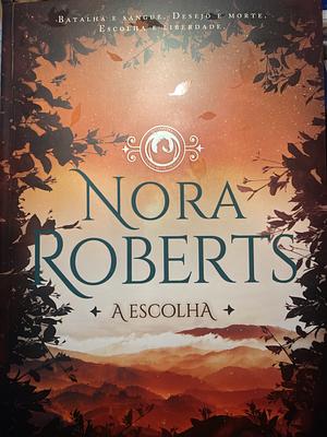 A Escolha by Nora Roberts