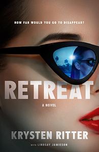 Retreat: the clever, twisty rollercoaster thriller by Krysten Ritter