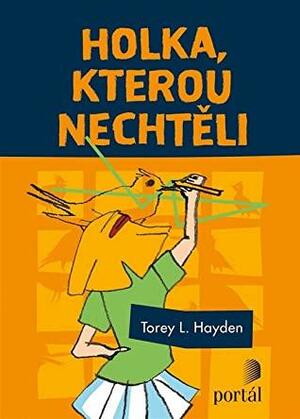 Holka, kterou nechtěli by Torey Hayden