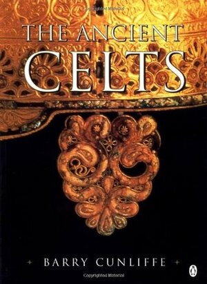 The Ancient Celts by Barry W. Cunliffe