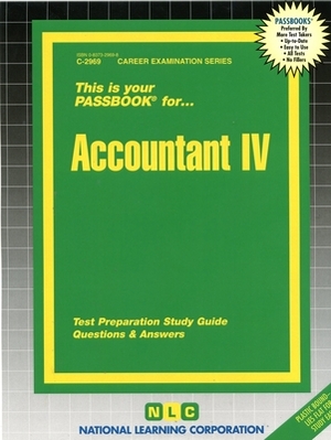 Accountant IV: Passbooks Study Guide by National Learning Corporation