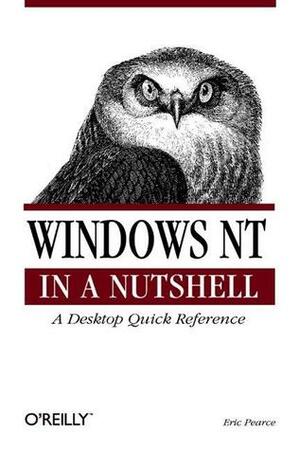 Windows NT in a Nutshell by Eric Pearce