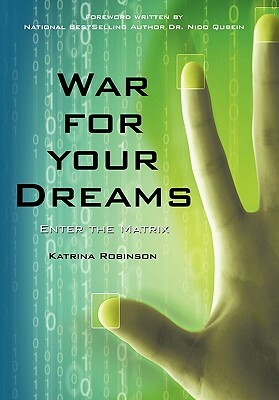War for Your Dreams: Enter the Matrix by Katrina Robinson