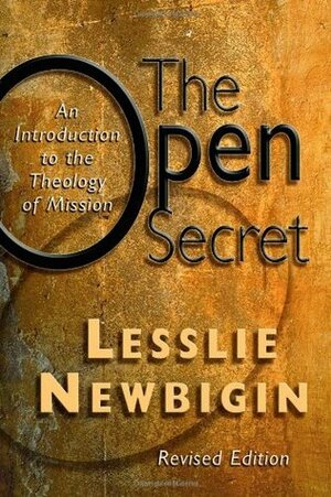 The Open Secret: An Introduction to the Theology of Mission by Lesslie Newbigin