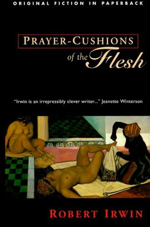 Prayer-Cushions of the Flesh by Robert Irwin