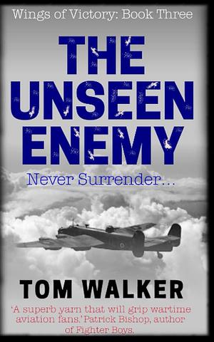 THE UNSEEN ENEMY  by Tom Walker