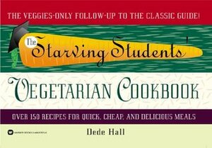 The Starving Students' Vegetarian Cookbook by Dede Hall
