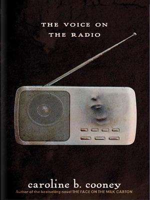 The Voice on the Radio by Caroline B. Cooney