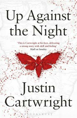 Up Against the Night by Justin Cartwright