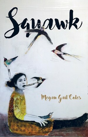 Squawk by Megan Gail Coles